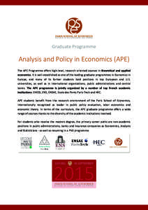 Graduate Programme  Analysis and Policy in Economics (APE) The APE Programme offers high-level, research oriented courses in theoretical and applied economics. It is well-established as one of the leading graduate progra