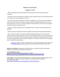 Statement on Fluoride Paper September 11, When considering the risks and benefits of fluoride exposure, the level of intake needs to be considered. --Possible risks to brain development in children have been stud