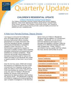 SUMMERCHILDREN’S RESIDENTIAL UPDATE Children’s Residential Licensing Program Mission: The Children’s Residential Licensing Program licenses and monitors Adoption Agencies, Foster Family Agencies and Homes, G