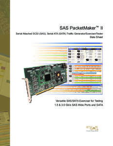 SAS PacketMaker™ II  Serial Attached SCSI (SAS), Serial ATA (SATA) Traffic Generator/Exerciser/Tester Data Sheet