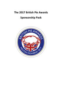The 2017 British Pie Awards Sponsorship Pack Sponsorship for the British Pie Awards 2017 Organised by the Melton Mowbray Pork Pie Association