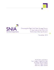 Choosing the Right Solid State Storage Device: A Case Study of the SNIA SSSI Performance Test Specification November[removed]SSSI Members and Authors: