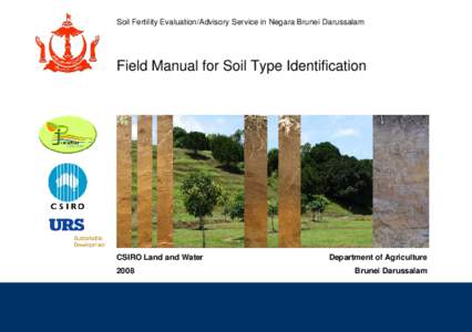 Soil Fertility Evaluation/Advisory Service in Negara Brunei Darussalam  Field Manual for Soil Type Identification CSIRO Land and Water 2008