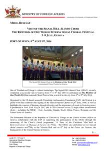 MINISTRY OF FOREIGN AFFAIRS Government of the Republic of Trinidad and Tobago MEDIA RELEASE VISIT OF THE SIGNAL HILL ALUMNI CHOIR THE RHYTHMS OF ONE WORLD INTERNATIONAL CHORAL FESTIVAL