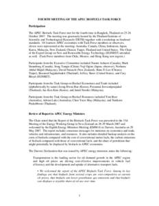 FOURTH MEETING OF THE APEC BIOFUELS TASK FORCE Participation The APEC Biofuels Task Force met for the fourth time in Bangkok, Thailand on[removed]October[removed]The meeting was graciously hosted by the Thailand Institute of