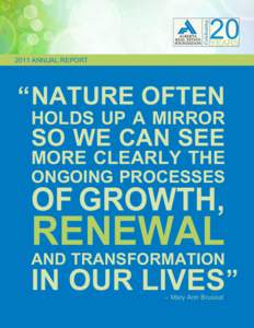 2011 Annual Report  “ Nature often holds up a mirror  so we can see