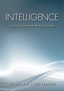 Intelligence A Unifying Construct for the Social Sciences R i c h a r d Ly n n & Tat u Va n h a n e n  INTELLIGENCE
