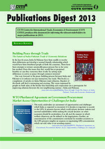 Publications Digest 2013 CUTS Centre for International Trade, Economics & Environment (CUTS CITEE) produces this document for informing the relevant stakeholders its major publications in[removed]RESEARCH REPORTS