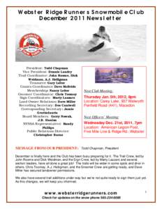 Webster Ridge Runners Snowmobile Club December 2011 Newsletter President: Todd Chapman Vice President: Dennis Landry Trail Coordinator: John Roome, Dick