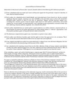 Journal of Finance Disclosure Policy Submissions to the Journal of Finance (the “Journal”) should conform to the following AFA disclosure principles: (1) Every submitted article must state each source of financial su