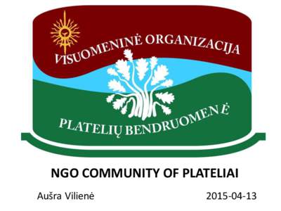 NGO NGO COMMUNITY OF PLATELIAI Aušra Vilienė 