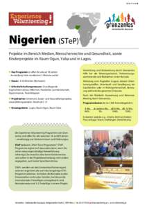 Seite 1 von 6  Nigerien (STeP) Projekte im Bereich Medien, Menschenrechte und Gesundheit, sowie Kinderprojekte im Raum Ogun, Yaba und in Lagos. Das Programm ist offen für alle ab 18 Jahren