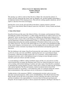 SPGIA FACULTY MEETING MINUTES Founders Hall 126 August 22, 2014 The meeting was called to order by Dean Rozell at 2:00pm. He welcomed the audience of faculty and staff, noting that the former units are blending well, and