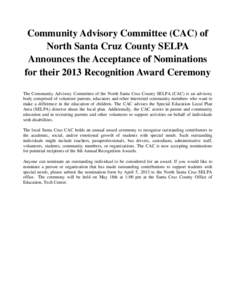 Community Advisory Committee (CAC) of North Santa Cruz County SELPA Announces the Acceptance of Nominations for their 2013 Recognition Award Ceremony The Community Advisory Committee of the North Santa Cruz County SELPA 