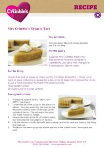 Mrs Crimble’s Treacle Tart You will need… Flan dish about 28cm/11 inches diameter and 3-4 cm deep  For the pastry