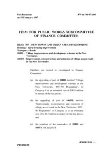 For discussion on 19 February 1997 PWSC[removed]ITEM FOR PUBLIC WORKS SUBCOMMITTEE