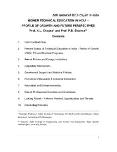 ADB sponsored RETA Project in India  HIGHER TECHNICAL EDUCATION IN INDIA – PROFILE OF GROWTH AND FUTURE PERSPECTIVES Prof. K.L. Chopra* and Prof. P.B. Sharma** Contents