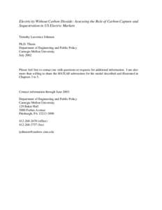 Electricity Without Carbon Dioxide: Assessing the Role of Carbon Capture and Sequestration in US Electric Markets Timothy Lawrence Johnson Ph.D. Thesis Department of Engineering and Public Policy Carnegie Mellon Universi