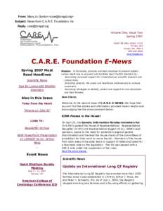 From: Mary Jo Gordon <care@longqt.org> Subject: News from C.A.R.E. Foundation, Inc Reply: care@longqt.org Volume One, Issue Two Spring 2007 26425 NE Allen Street, #103