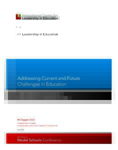 Addressing Current and Future Challenges in Education LESSONS LEARNED FROM THE NATION’S MOST RAPIDLY IMPROVING AND TRANSFORMATIVE SCHOOLS  Bill Daggett, Ed.D.