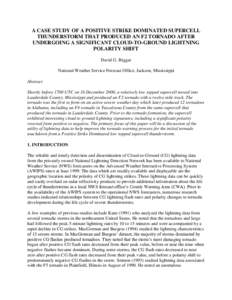 A CASE STUDY OF A POSITIVE STRIKE DOMINATED SUPERCELL THUNDERSTORM THAT PRODUCED AN F2 TORNADO AFTER UNDERGOING A SIGNIFICANT CLOUD-TO-GROUND LIGHTNING POLARITY SHIFT David G. Biggar National Weather Service Forecast Off