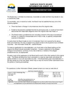 SURFACE RIGHTS BOARD I NF O RM AT I O N S HE E T # 1 2 RECONSIDERATI ON  The Board may, in limited circumstances, reconsider an order and then may decide to vary