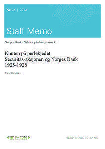 Knuten på perlekjedet. Securitas-aksjonen og Norges Bank[removed]Eivind Thomassen (Norges Banks 200-års jubikeumsprosjekt) (Staff Memo[removed])