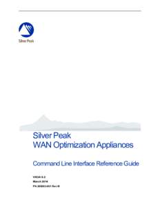 Silver Peak WAN Optimization Appliances Command Line Interface Reference Guide VXOA 6.2 March 2014 PN[removed]Rev M