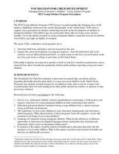 FOUNDATION FOR CHILD DEVELOPMENT Changing Faces of America’s Children - Young Scholars Program 2012 Young Scholars Program Description I. PURPOSE The FCD Young Scholars Program (YSP) focuses on understanding the changi