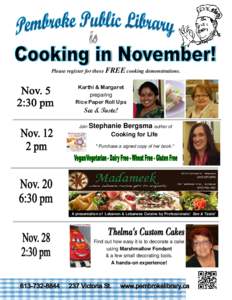 Please register for these FREE cooking demonstrations. Karthi & Margaret preparing Rice Paper Roll Ups  See & Taste!