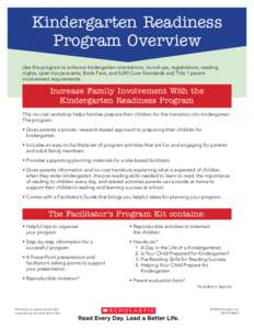 Kindergarten Readiness Program Overview Use this program to enhance kindergarten orientations, round-ups, registrations, reading nights, open house events, Book Fairs, and fulfill Core Standards and Title 1 parent involv