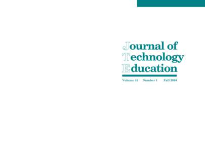 Journal of Technology Education Volume 16, Number 1 Fall, 2004 Co-sponsored by: International Technology Education Association