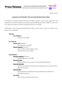 March 18, 2013 Appointment of the Members of the Accounting Standards Board of Japan The Financial Accounting Standards Foundation (FASF) is pleased to announce the appointment and reappointment of thirteen members of th