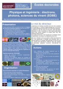 Écoles doctorales Physique et ingénierie : électrons, photons, sciences du vivant (EOBE) http://www.universite-paris-saclay.fr/fr/formation/doctorat/electrical-optical-bio-physics-and-engineering-eobe  Présentation