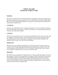 VIRGIN ISLANDS CENSUS OF AGRICULTURE PURPOSE The Census of Agriculture for Virgin Islands provides comprehensive data about Virgin Island’s agricultural production, operators, and land. Title 7, United States Code, Sec