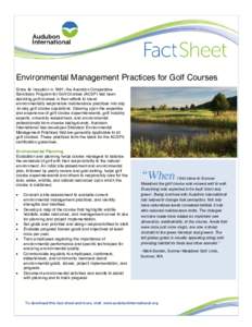 Environmental Management Practices for Golf Courses Since its inception in 1991, the Audubon Cooperative Sanctuary Program for Golf Courses (ACSP) has been assisting golf courses in their efforts to blend environmentally