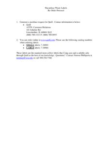 Hazardous Waste Labels Re-Order Protocol 1. Generate a purchase request for Quill. Contact information is below: • Quill ATTN: Customer Relations