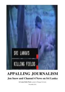 APPALLING JOURNALISM Jon Snow and Channel 4 News on Sri Lanka Sri Lanka Media Watch, a project of Engage Sri Lanka