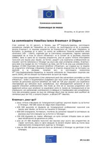 COMMISSION EUROPEENNE  COMMUNIQUE DE PRESSE Bruxelles, le 22 janvier[removed]La commissaire Vassiliou lance Erasmus+ à Chypre