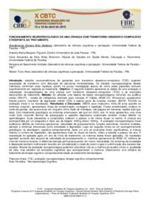 FUNCIONAMENTO NEUROPSICOLÓGICO DE UMA CRIANÇA COM TRANSTORNO OBSESSIVO-COMPULSIVO E RESPOSTA AO TRATAMENTO. Wandersonia Moreira Brito Medeiros (laboratório de ciências cognitivas e percepção- Universidade Federal d