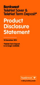 Bankwest TeleNet Saver & TeleNet Term Deposit* Product Disclosure