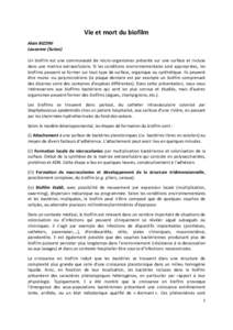 Vie et mort du biofilm Alain BIZZINI Lausanne (Suisse) Un biofilm est une communauté de micro-organismes présente sur une surface et incluse dans une matrice extracellulaire. Si les conditions environnementales sont ap