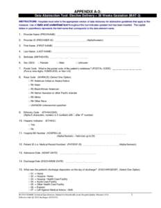 APPENDIX A-3: Data Abstraction Tool: Elective Delivery < 39 Weeks Gestation (MAT-3) INSTRUCTIONS: Hospitals must refer to the appropriate version of data dictionary for abstraction guidelines that apply to this measure. 