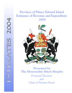 Province of Prince Edward Island Estimates of Revenue and Expenditures 2004