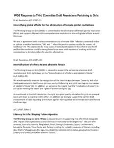 WGG Response to Third Committee Draft Resolutions Pertaining to Girls Draft	
  Resolution	
  A/C.3/69/L.22	
   Intensifying	
  global	
  efforts	
  for	
  the	
  elimination	
  of	
  female	
  genital	
  muti