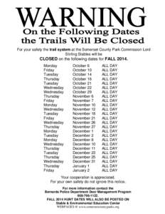 For your safety the trail system at the Somerset County Park Commission Lord Stirling Stables will be CLOSED on the following dates for FALL[removed]Monday Friday