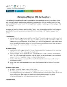 ‐ Congratulations on taking the next step in publishing your work! We would like to take the time to outline easy activities for you to help boost your publication’s exposure. ABC‐CLIO is in a position to arrange f