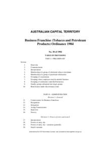 AUSTRALIAN CAPITAL TERRITORY  Business Franchise (Tobacco and Petroleum Products) Ordinance 1984 No. 38 of 1984 TABLE OF PROVISIONS