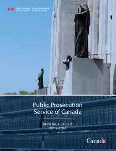 Public Prosecution Service of Canada ANNUAL REPORT 2013–2014  Annual Report 2013–2014