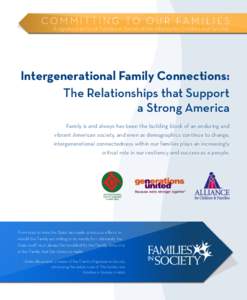 COMMITTING TO OUR FAMILIES A signature series of Families in Society at the Alliance for Children and Families Intergenerational Family Connections: The Relationships that Support a Strong America